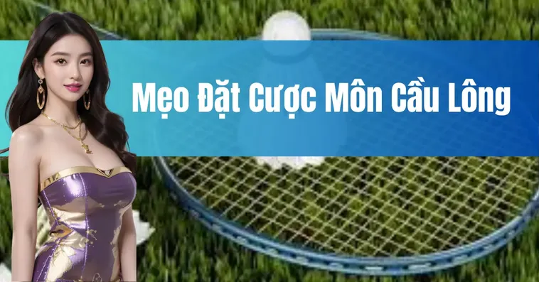 Hướng Dẫn Chơi Cá Cược Cầu Lông Tại 789WIN Một Cách Chi Tiết